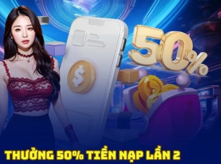 Nhận Thưởng Nạp Lần 2 Tặng 50% Tại Nhà Cái Dola789 Cực Đã